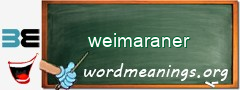 WordMeaning blackboard for weimaraner